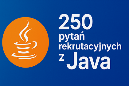 250 pytań rekrutacyjnych z Java. Dla Junior, Middle i Senior