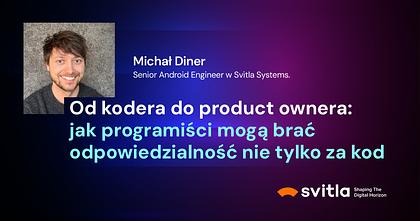Od kodera do product ownera: jak programiści mogą brać odpowiedzialność nie tylko za kod