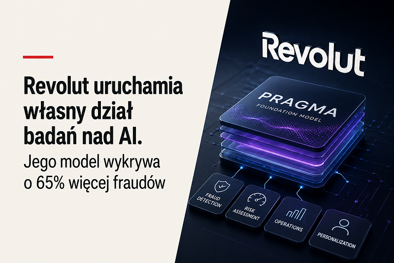 Revolut uruchamia własny dział badań nad AI. Jego model wykrywa o 65% więcej fraudów