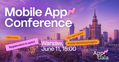 AppGala Conference Warsaw: mobile app growth, UA & monetization 🚀