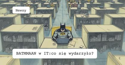 BATMMAAN — nowy akronim zamiast FAANG