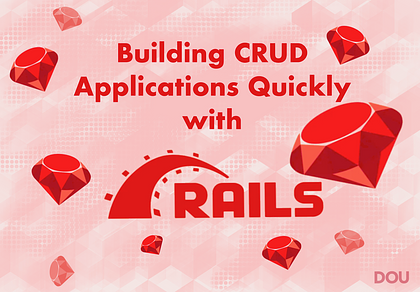 How to Build CRUD Applications Quickly with Rails