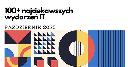 100+ najciekawszych wydarzeń IT we październiku 2025