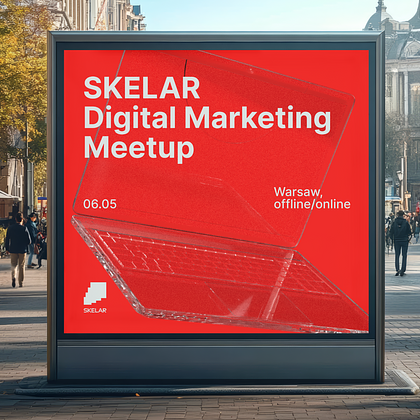 SKELAR Digital Marketing Meetup in Warsaw