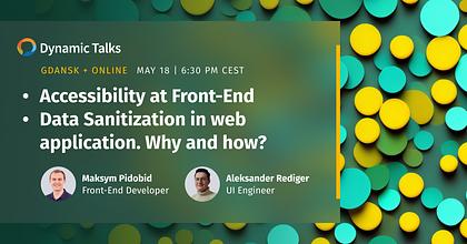 Dynamic Talks Gdansk | Data Sanitization & Frontend Accessibility [ENG]