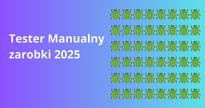 Tester manualny — zarobki 2025