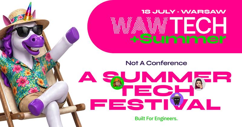 WAWTech+Summer — Warsaw, July 18