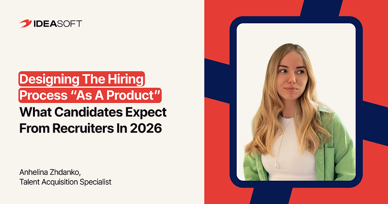 Designing the hiring process “as a product”: what candidates expect from recruiters in 2026
