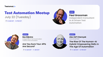 🧪 Test Automation Meetup – July 2025 Securing APIs and Empowering QA with Human-AI Hybrid
