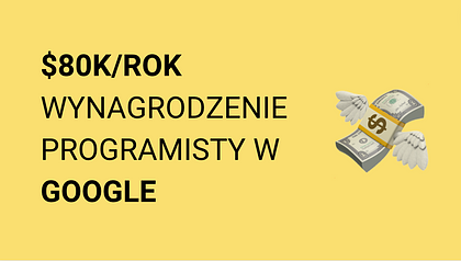Ile zarabia programista w Google Polska