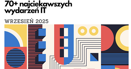 70+ najciekawszych wydarzeń IT we wrześniu 2025